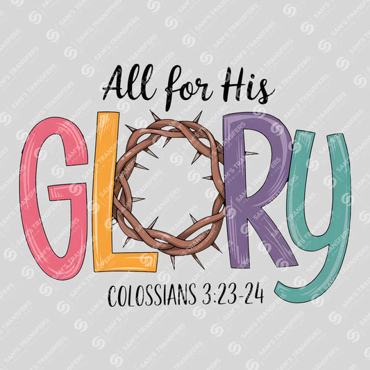 Apparel featuring a All For His Glory-themed DTF transfer.