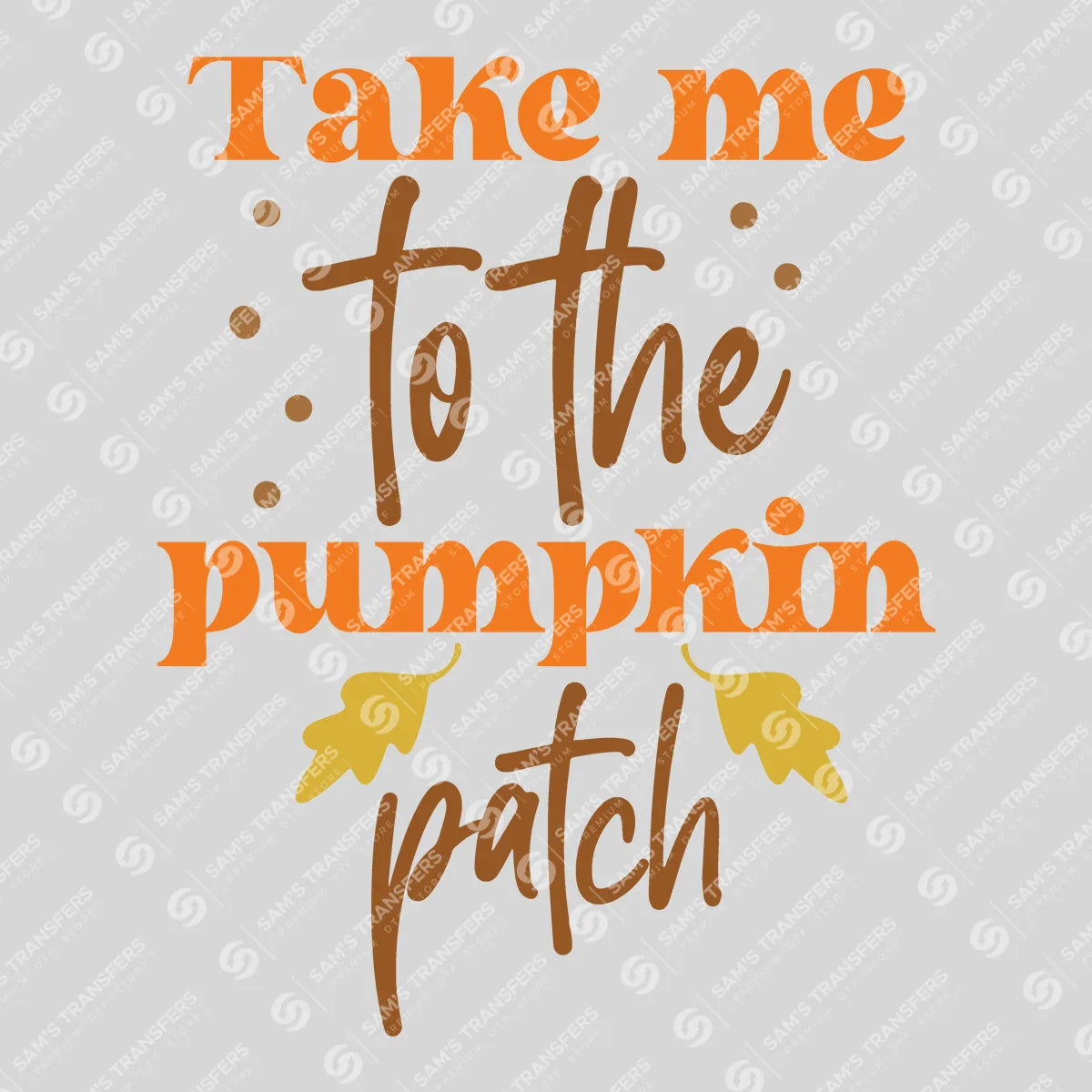 Apparel featuring a Take Me To The Pumpkin Patch-themed DTF transfer.