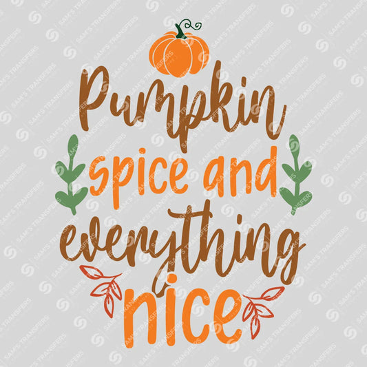 Apparel featuring a Pumpkin Spice And Everything Nice-themed DTF transfer.