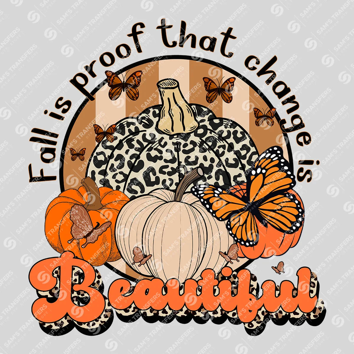 Apparel featuring a Fall Is Proof Change Is Beautiful-themed DTF transfer.