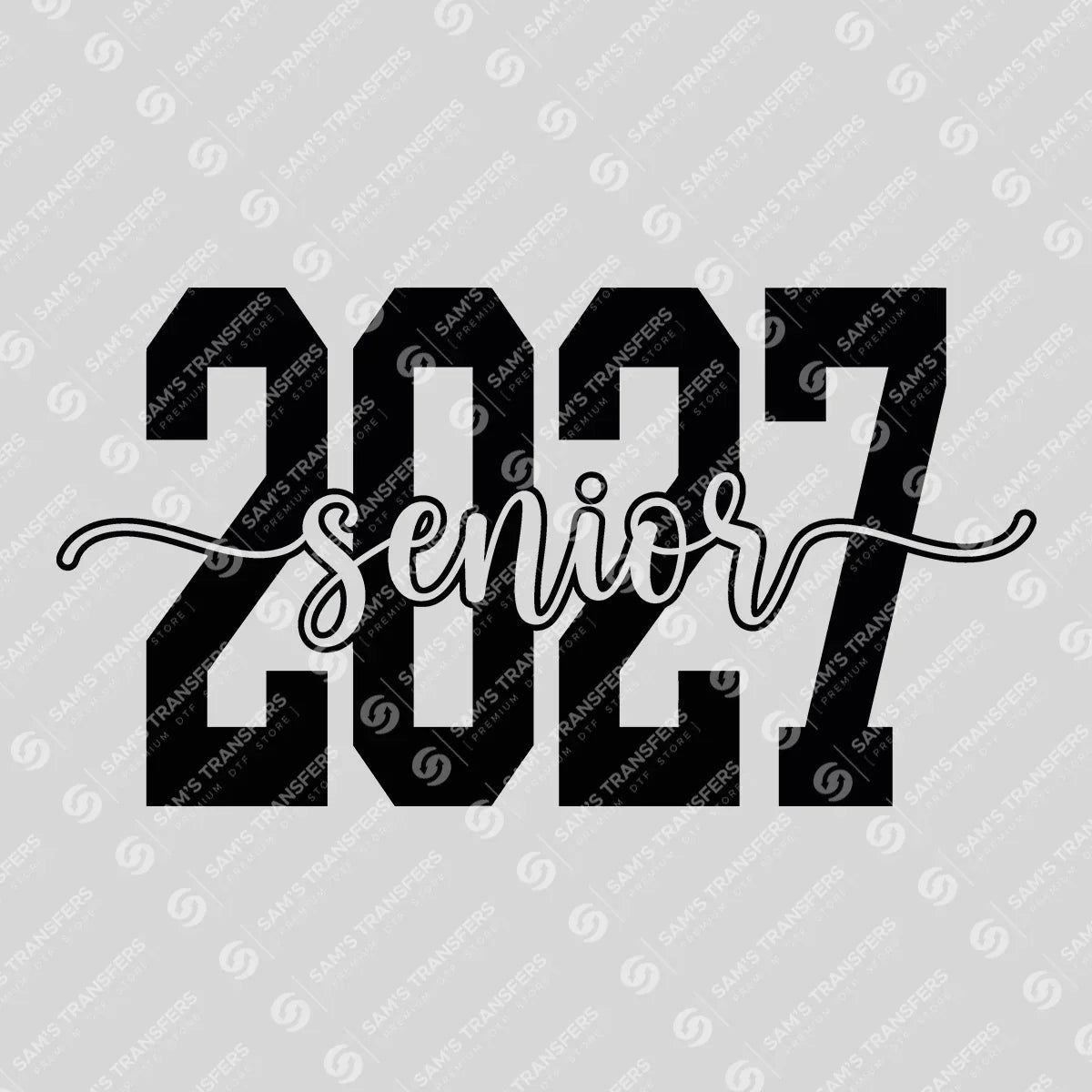 Apparel featuring a Senior 2027 Varsity Script-themed DTF transfer.