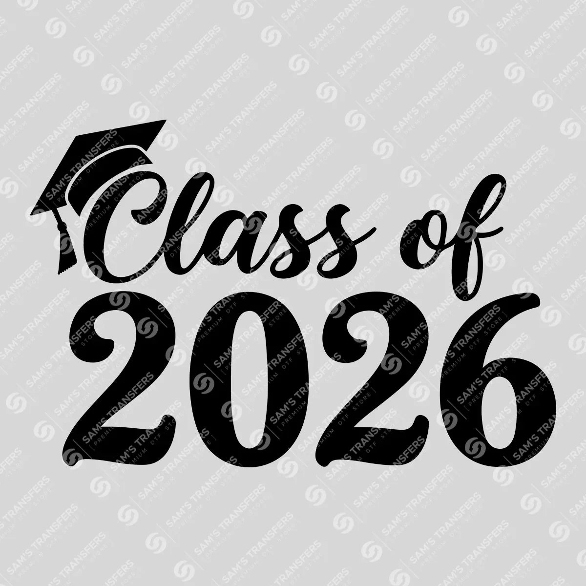 Apparel featuring a Class Of 2026 Cap Serif-themed DTF transfer.