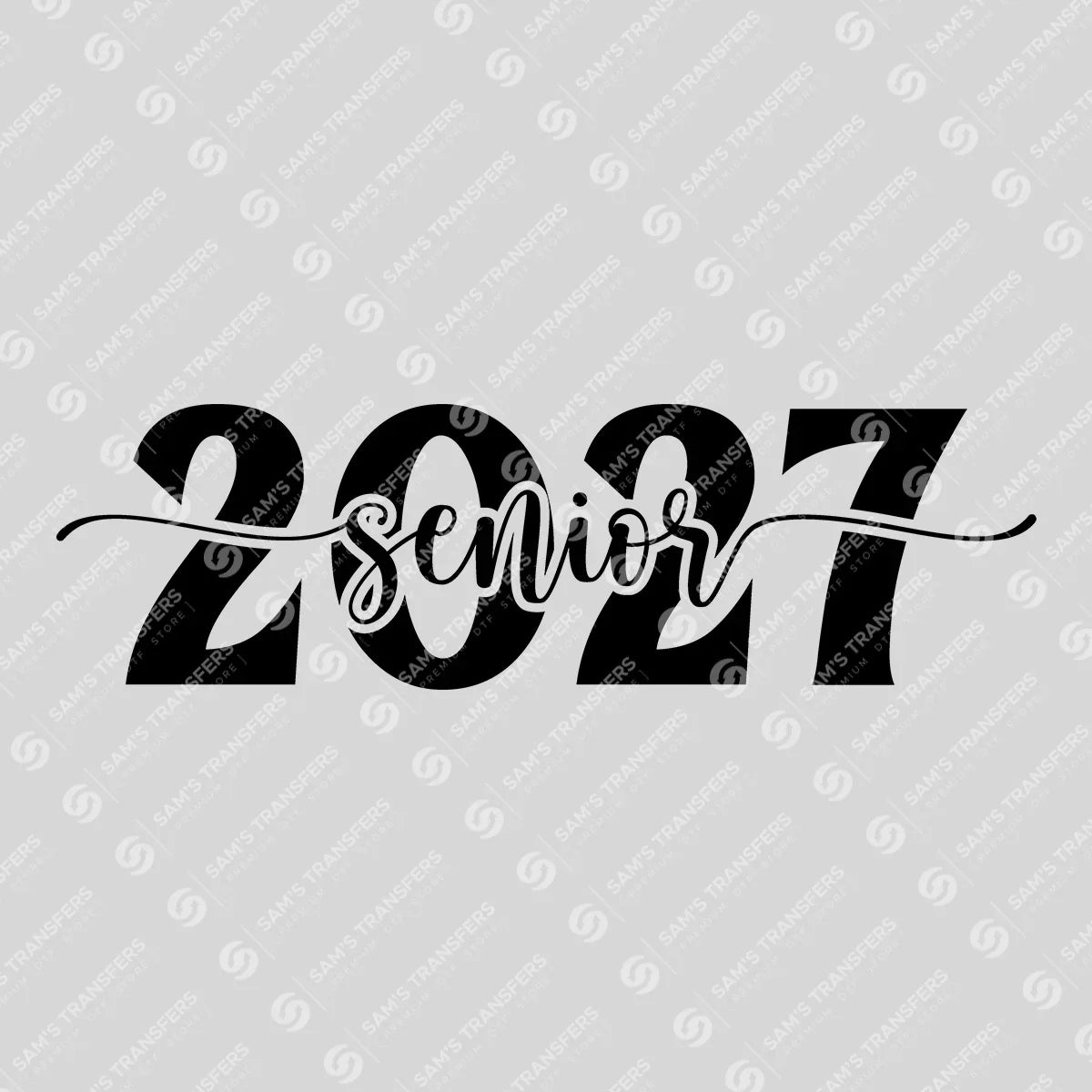 Apparel featuring a Senior 2027 Script Overlay-themed DTF transfer.