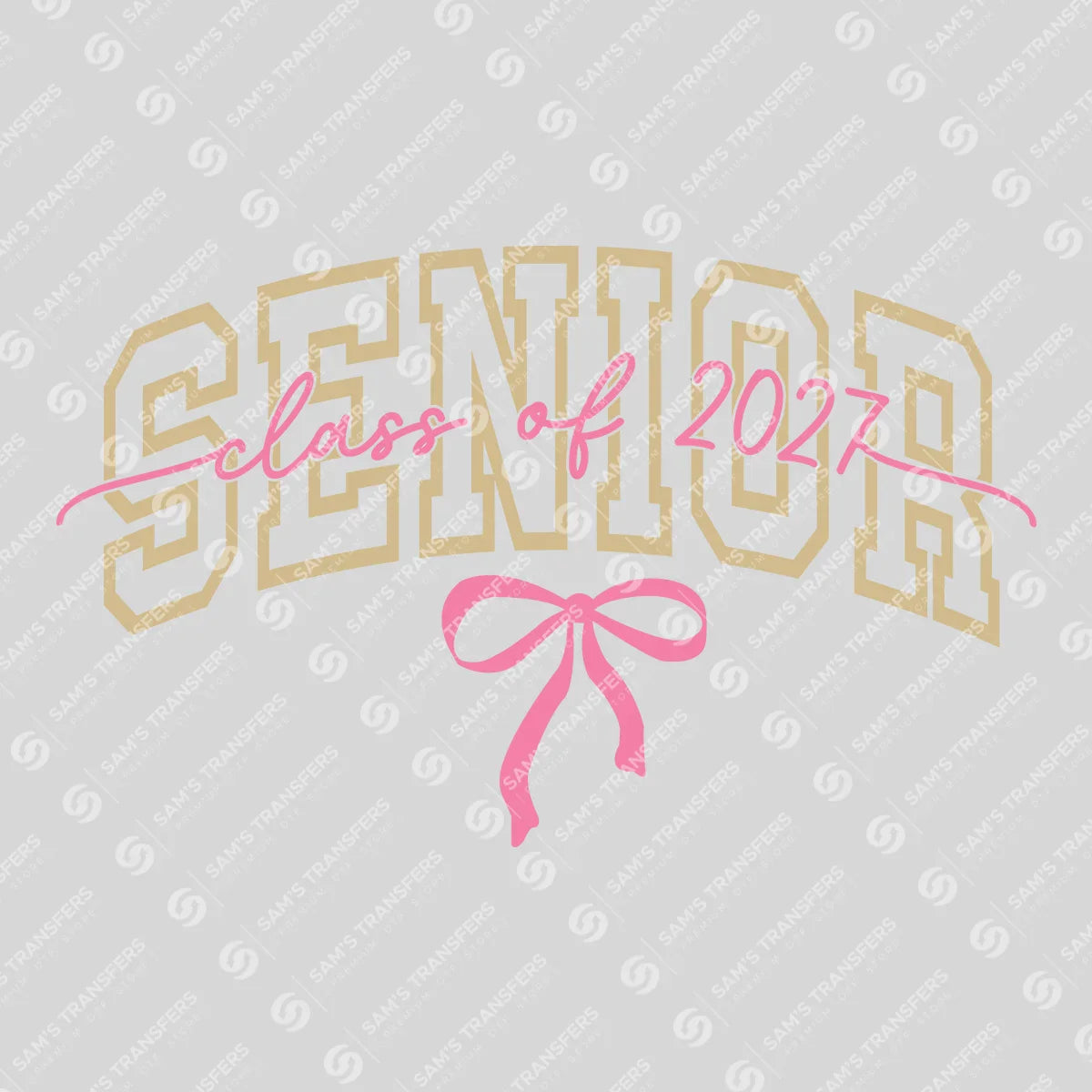 Apparel featuring a Senior Class Of 2027 Tan Bow-themed DTF transfer.