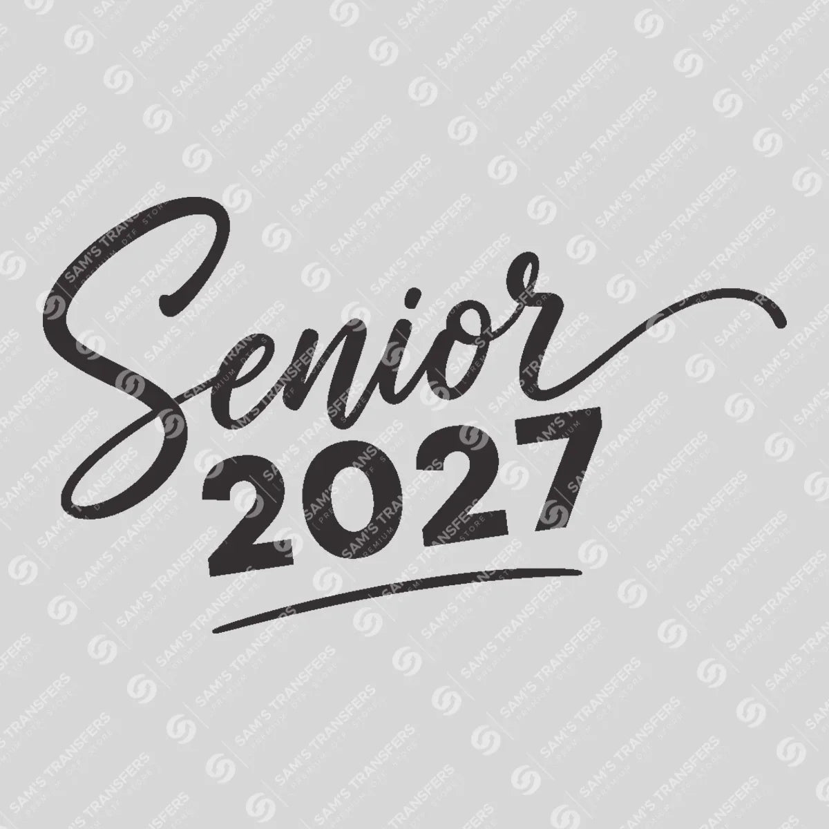Apparel featuring a Senior 2027 Script Underline-themed DTF transfer.