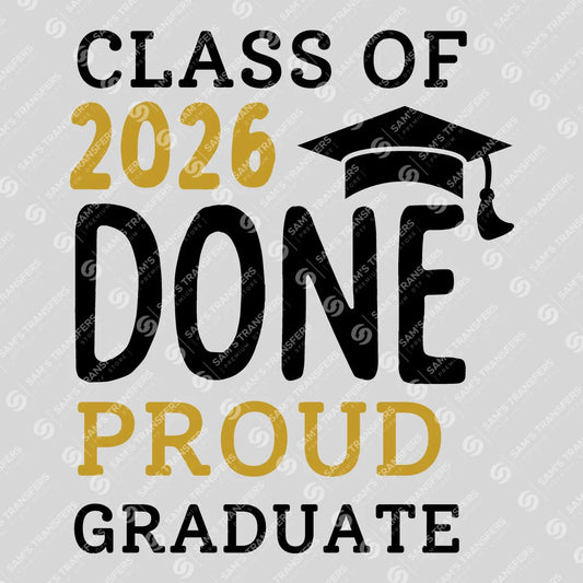Apparel featuring a Class Of 2026 Done Proud Graduate-themed DTF transfer.