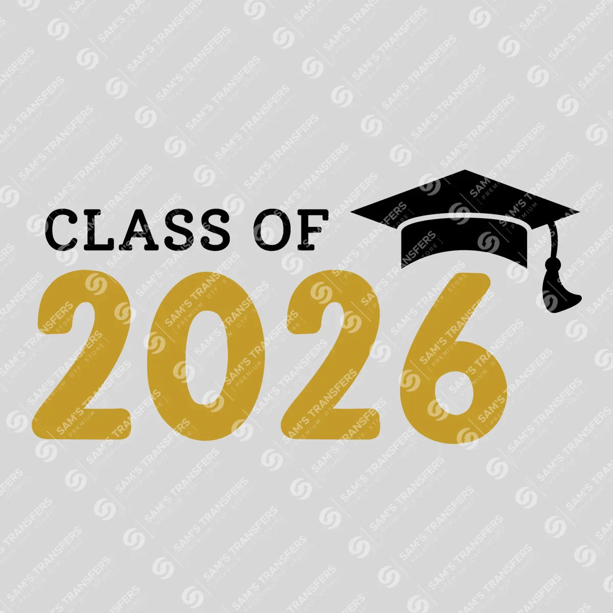 Apparel featuring a Class Of 2026 Gold Serif-themed DTF transfer.