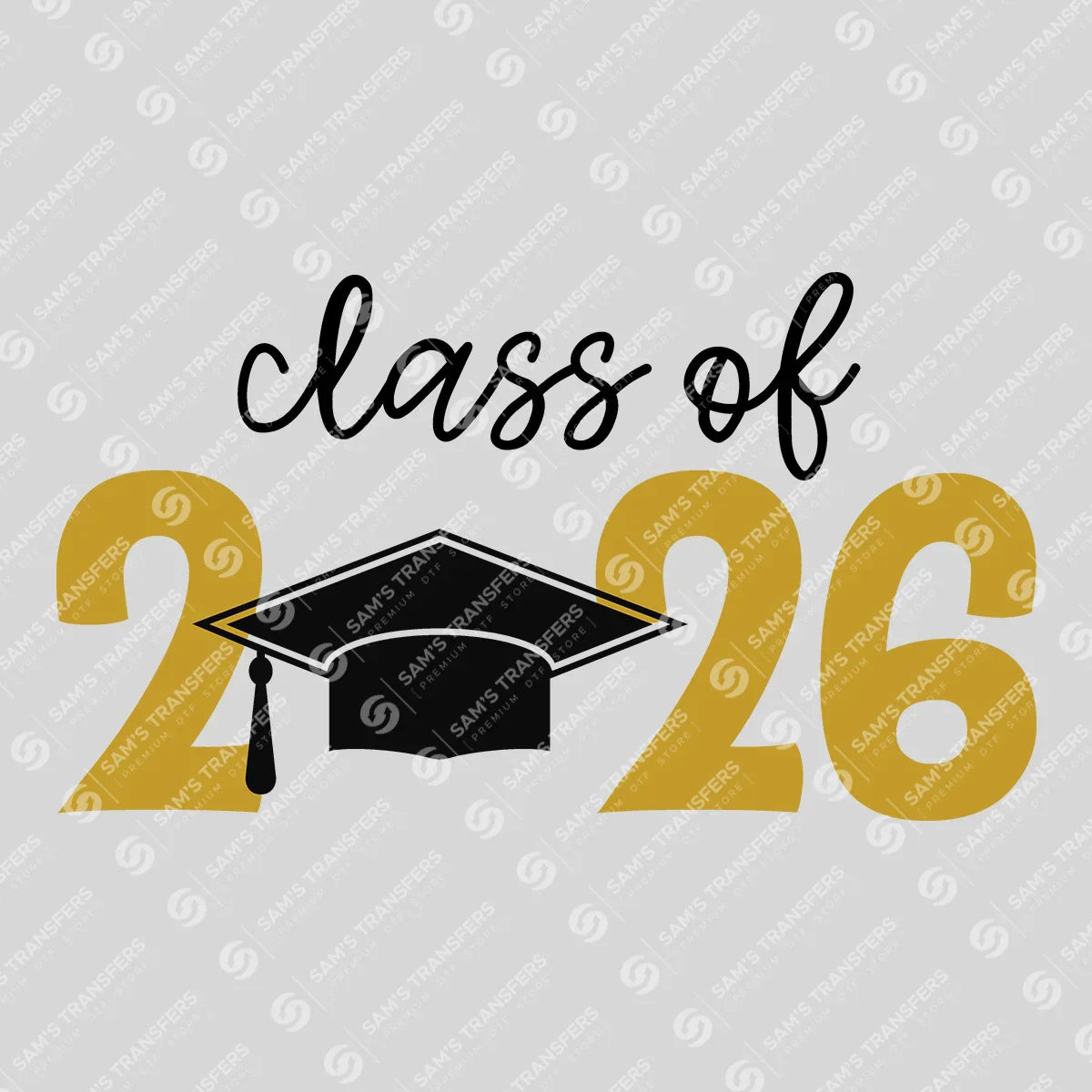 Apparel featuring a Class Of 2026 Gold Cap-themed DTF transfer.
