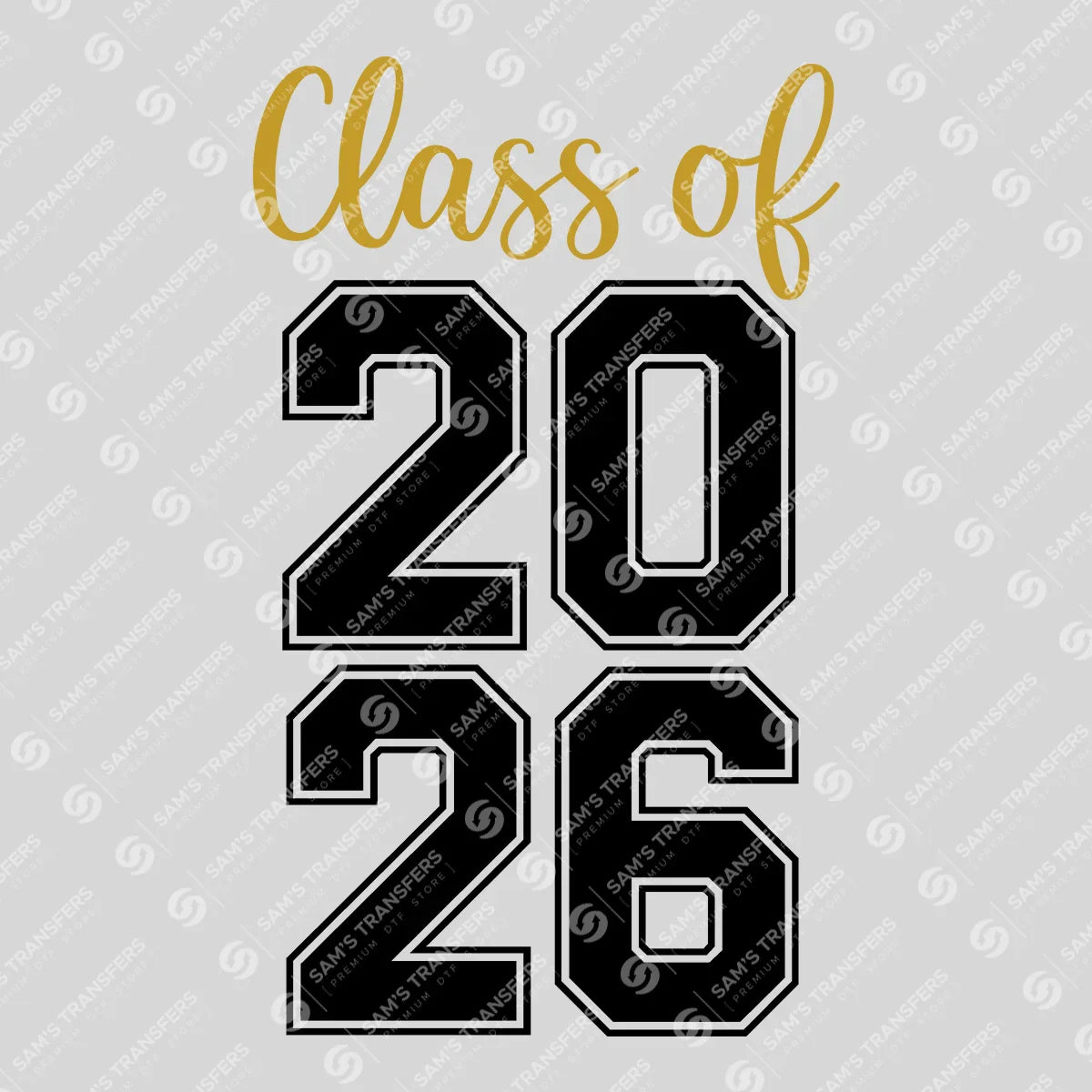 Apparel featuring a Class Of 2026 Gold Varsity-themed DTF transfer.
