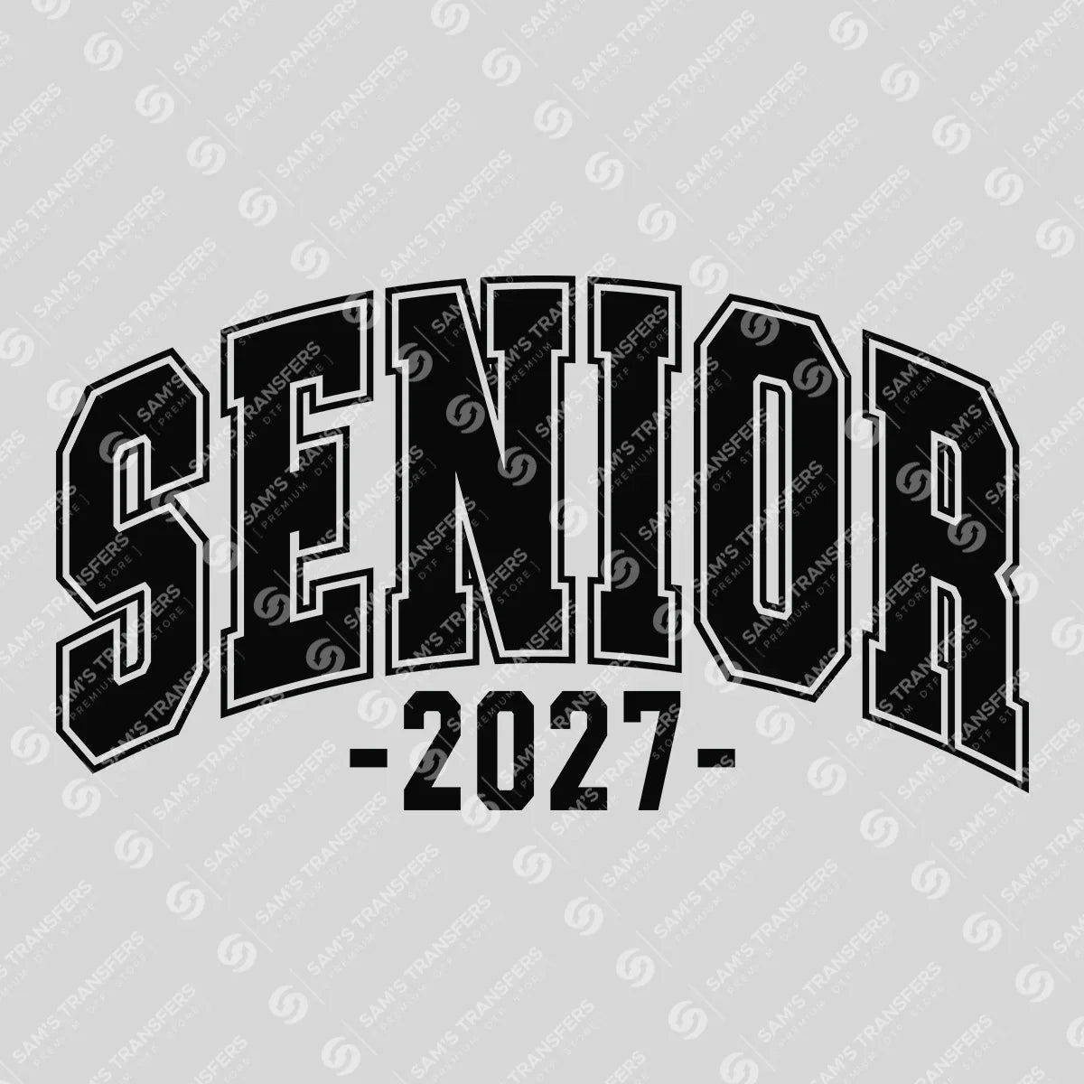 Apparel featuring a Senior 2027 Varsity Arch-themed DTF transfer.