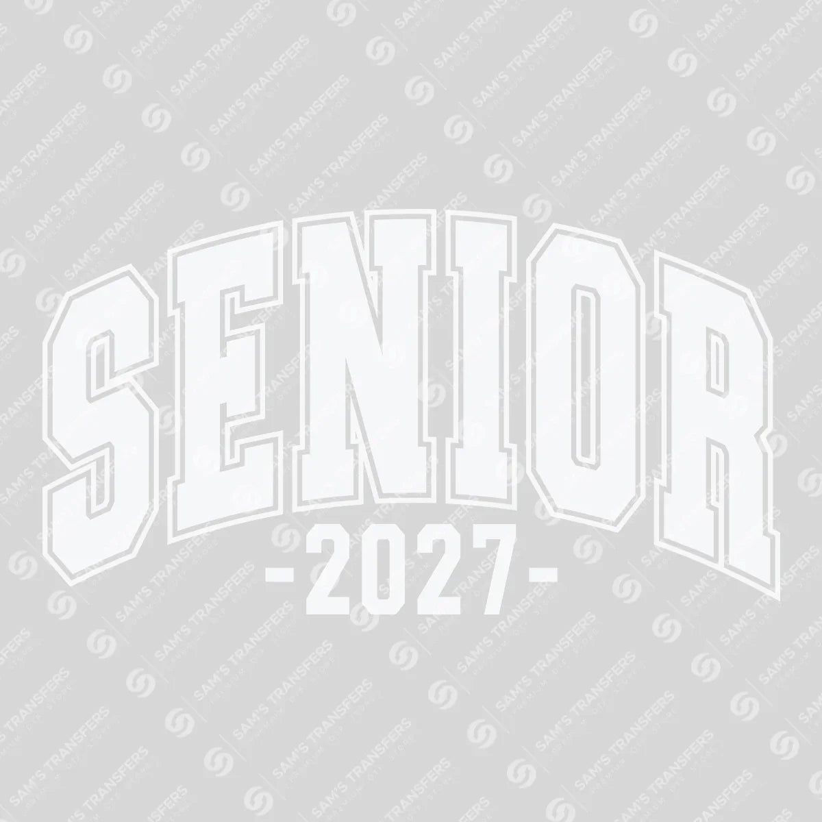 Apparel featuring a Senior 2027 White Arch-themed DTF transfer.