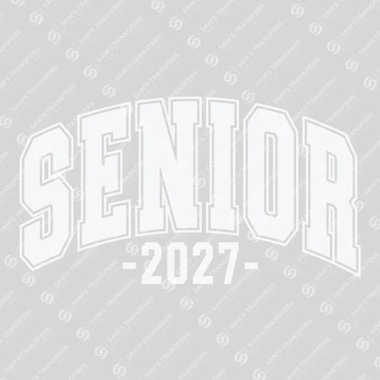 Apparel featuring a Senior 2027 White Arch-themed DTF transfer.