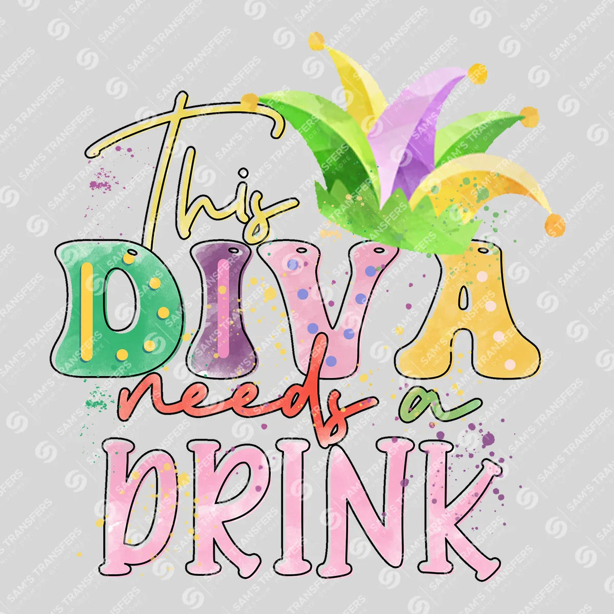 Apparel featuring a This Diva Needs A Drink-themed DTF transfer.