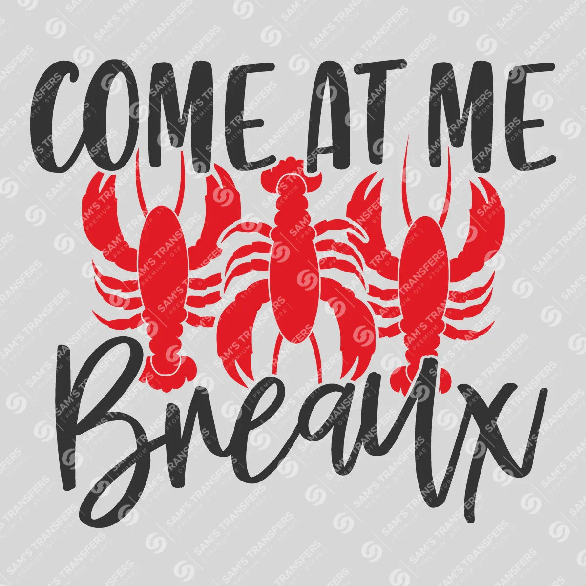 Apparel featuring a Come At Me Breaux-themed DTF transfer.