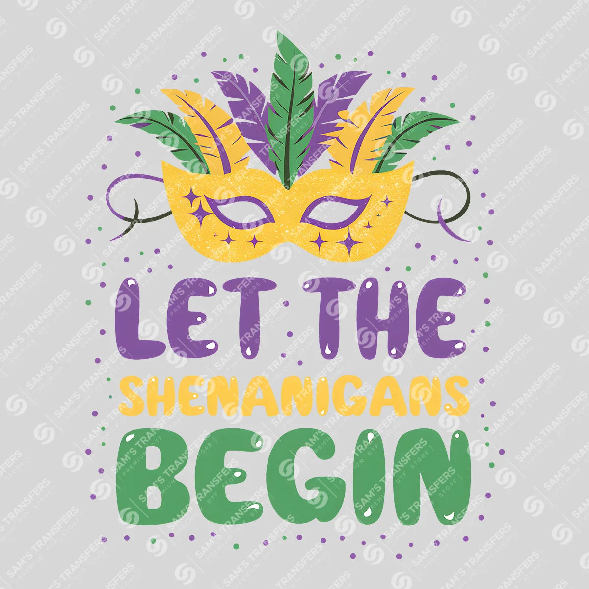 Apparel featuring a Let The Shenanigans Begin-themed DTF transfer.