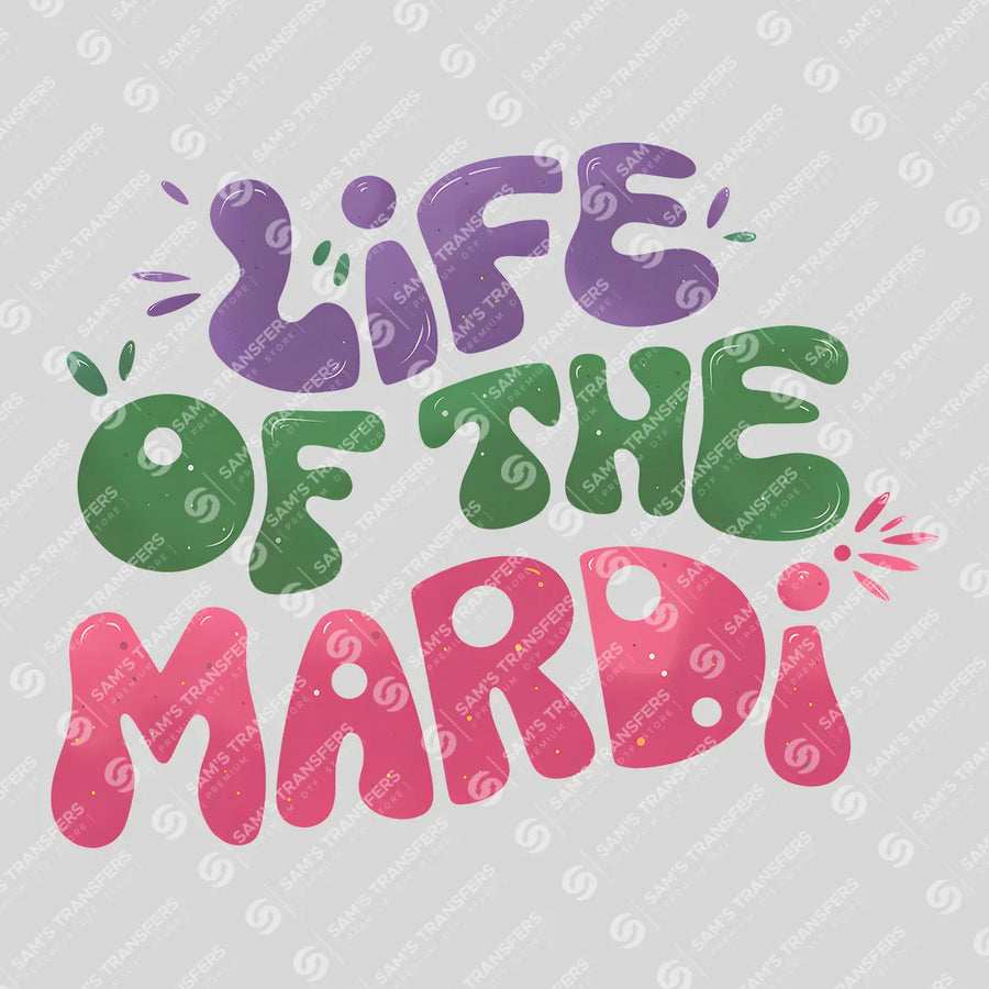 Life Of The Mardi Ready-to-Press DTF Transfer | SAT01039
