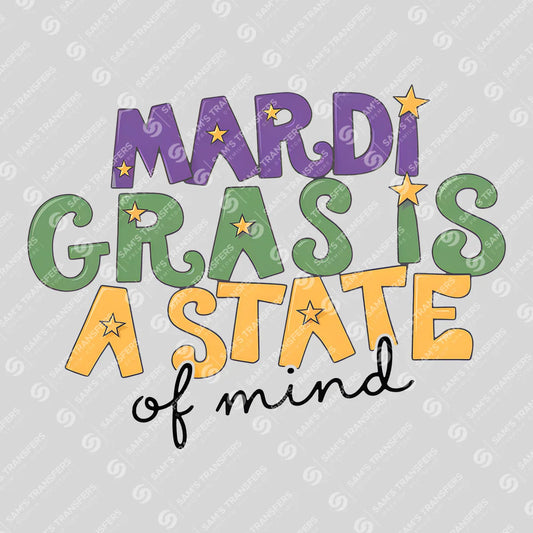 Apparel featuring a Mardi Gras Is A State Of Mind-themed DTF transfer.