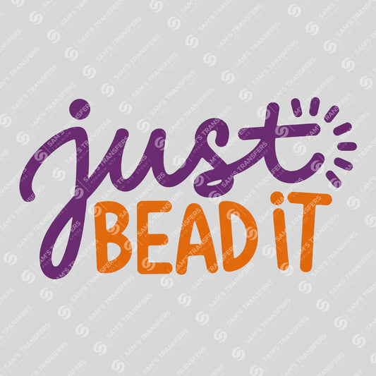Apparel featuring a Just Bead It-themed DTF transfer.
