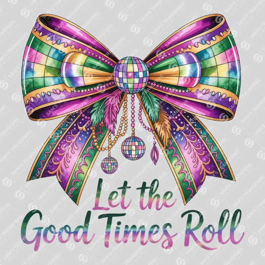 Apparel featuring a Let The Good Times Roll Bow-themed DTF transfer.