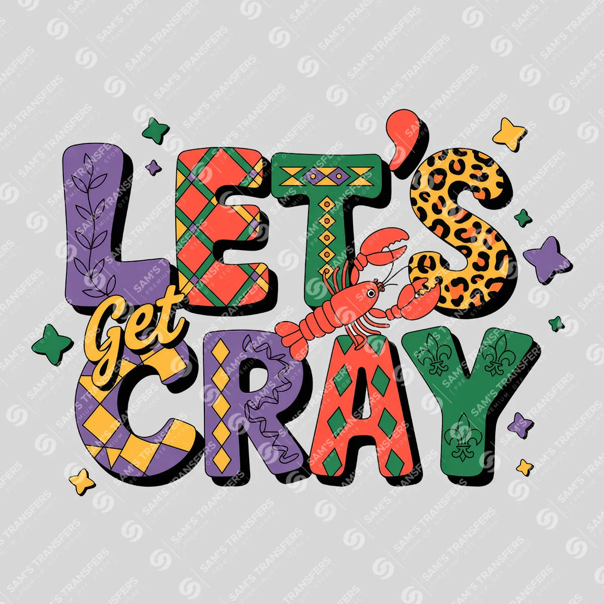 Apparel featuring a Let's Get Cray-themed DTF transfer.