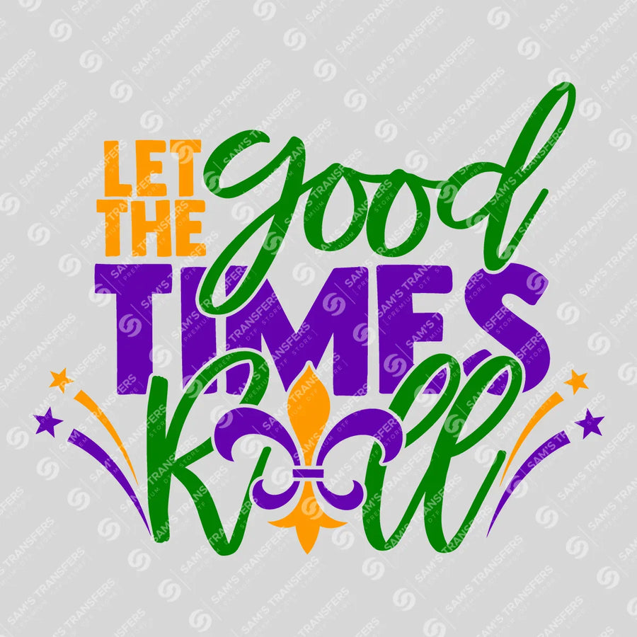 Let The Good Times Roll Fleur De Lis Ready-to-Press DTF Transfer | SAT01070