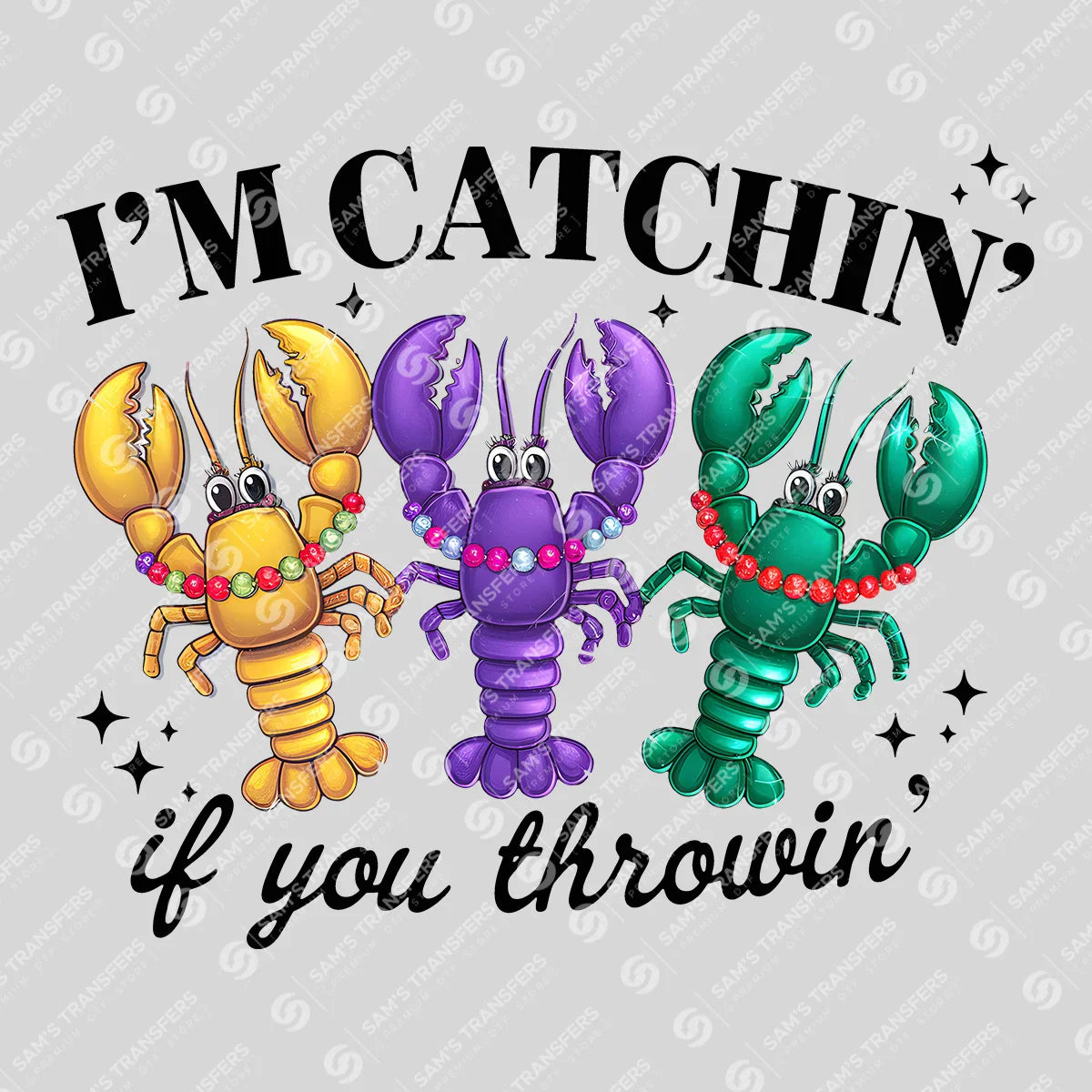 Apparel featuring a I'm Catchin If You Throwin-themed DTF transfer.