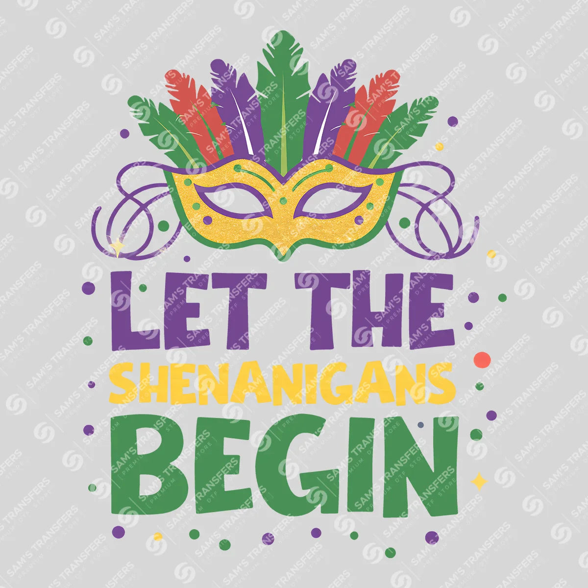 Apparel featuring a Let the Shenanigans Begin-themed DTF transfer.