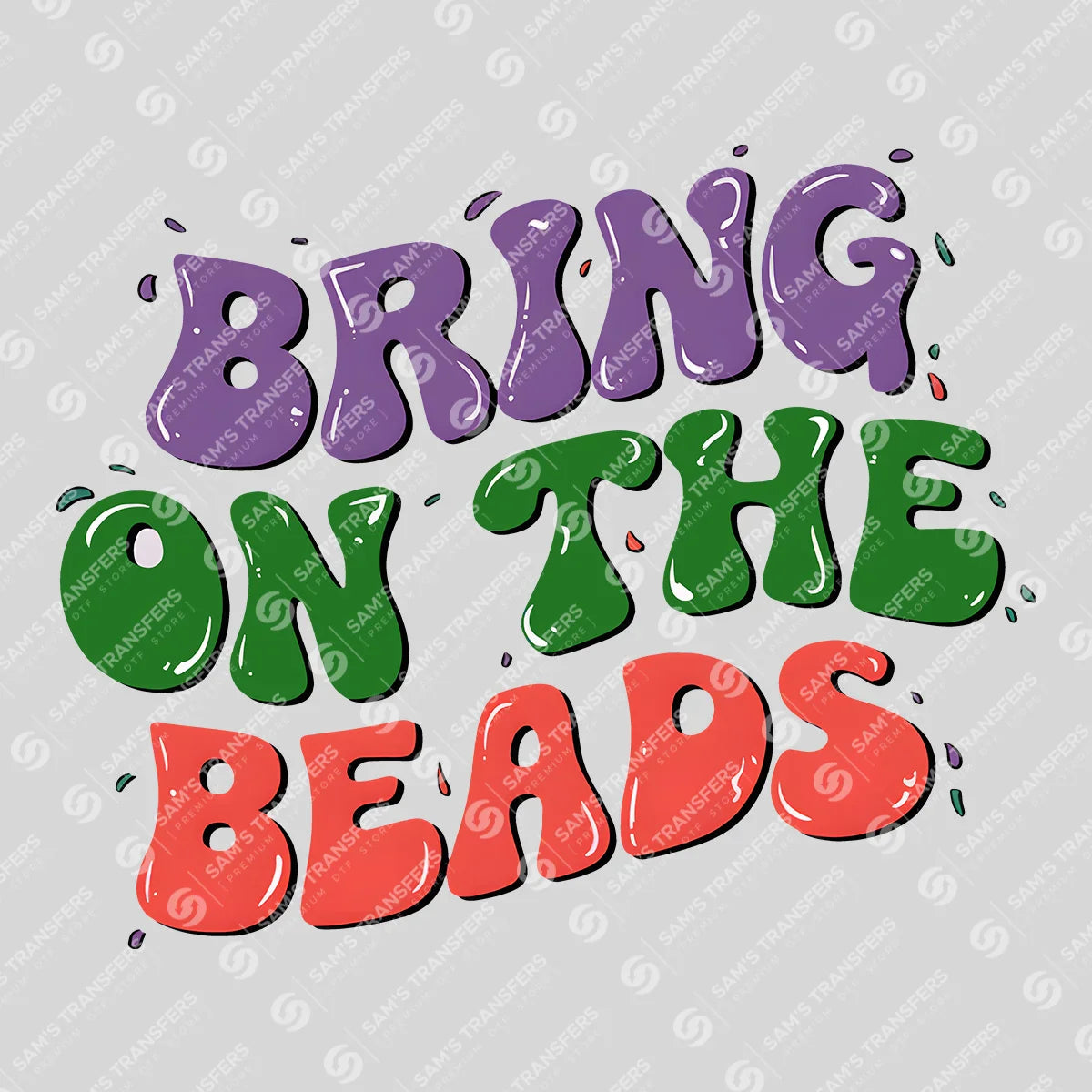 Apparel featuring a Bring on the Beads-themed DTF transfer.