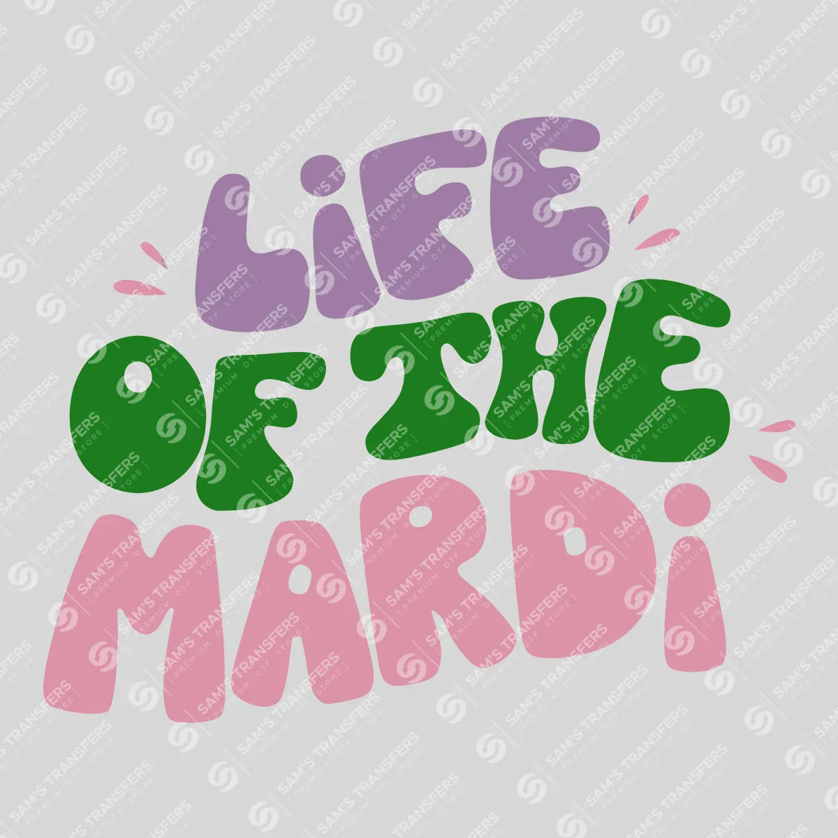 Apparel featuring a Life of the Mardi-themed DTF transfer.