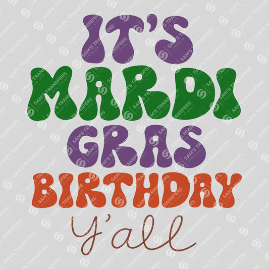 Apparel featuring a It's Mardi Gras Birthday Y'all-themed DTF transfer.