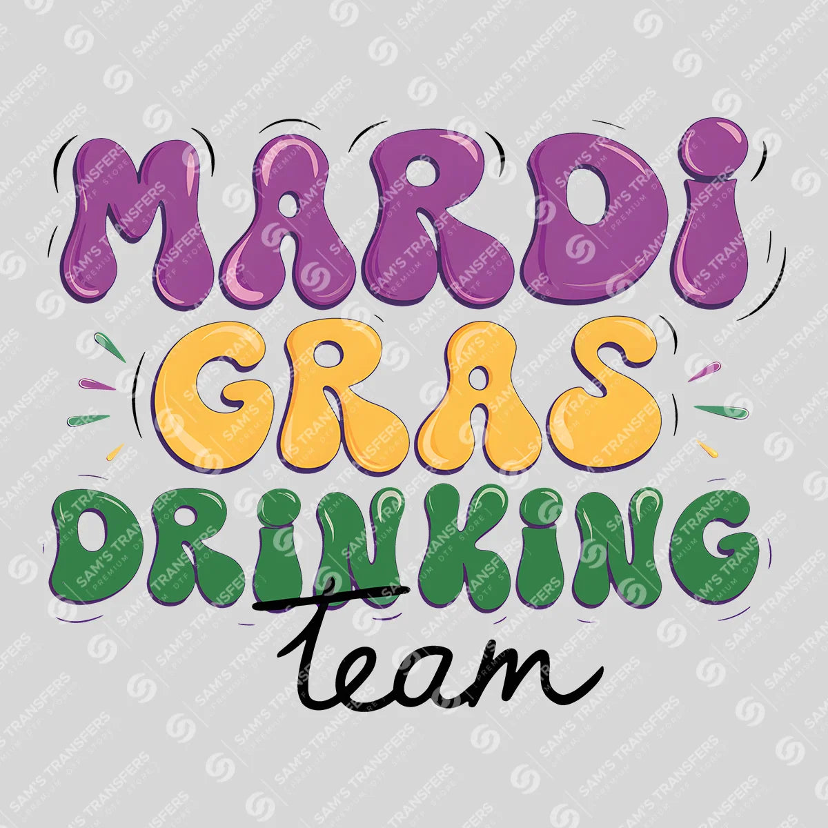 Apparel featuring a Mardi Gras Drinking Team-themed DTF transfer.