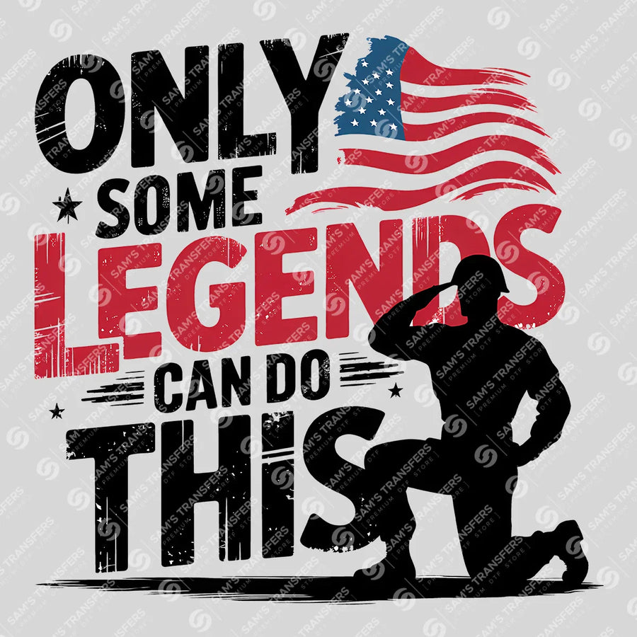 Only Some Legends Can Do This Ready-to-Press DTF Transfer | SAT01223