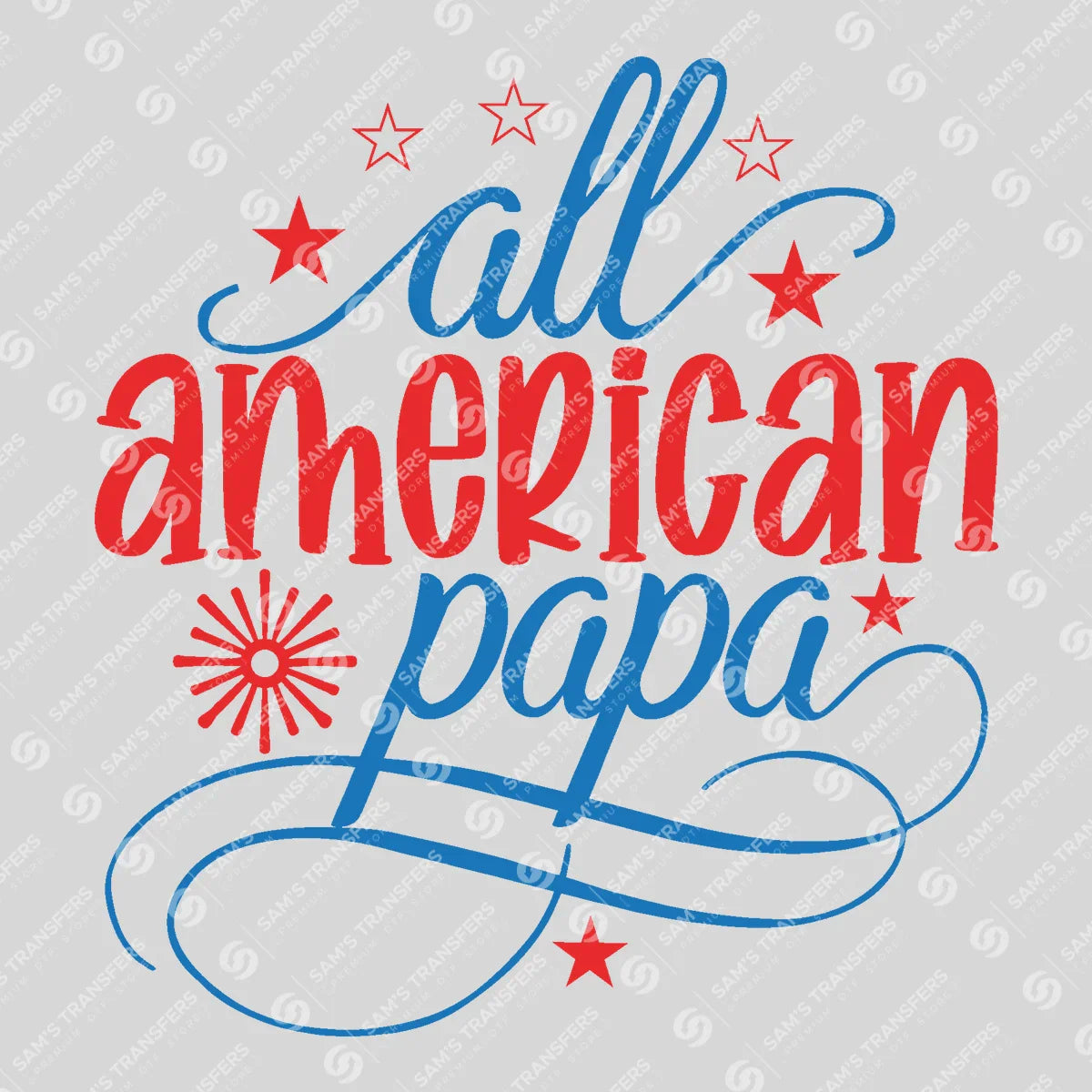 Apparel featuring a All American Papa-themed DTF transfer.