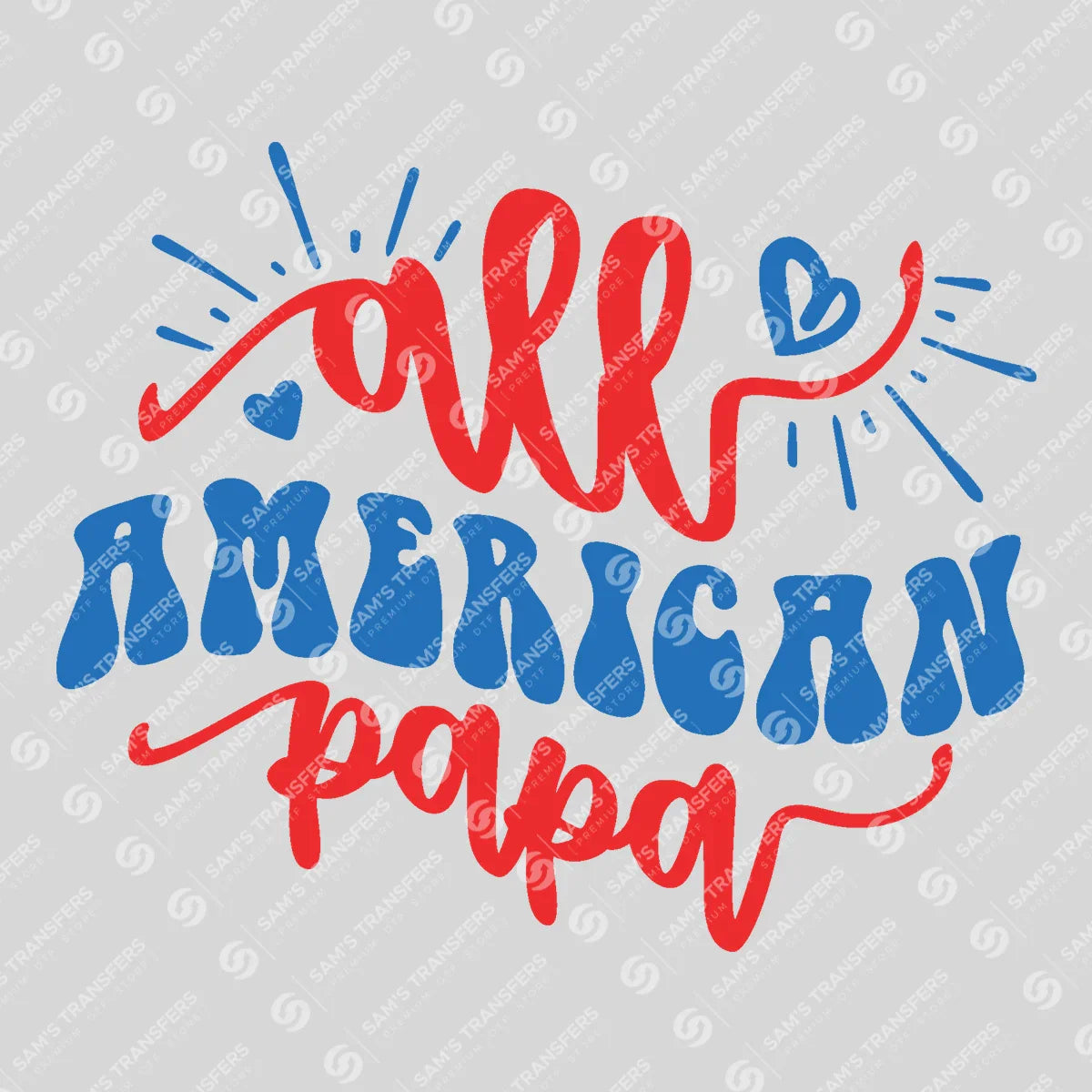 Apparel featuring a All American Papa Groovy-themed DTF transfer.