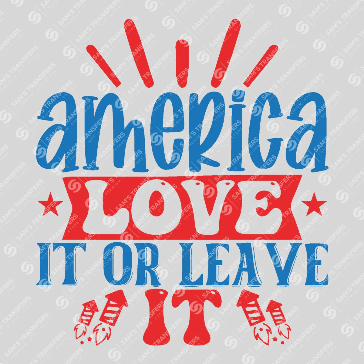 Apparel featuring a America Love It or Leave It Sunburst-themed DTF transfer.
