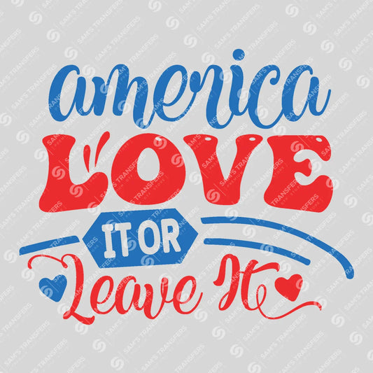 Apparel featuring a America Love It or Leave It Script-themed DTF transfer.