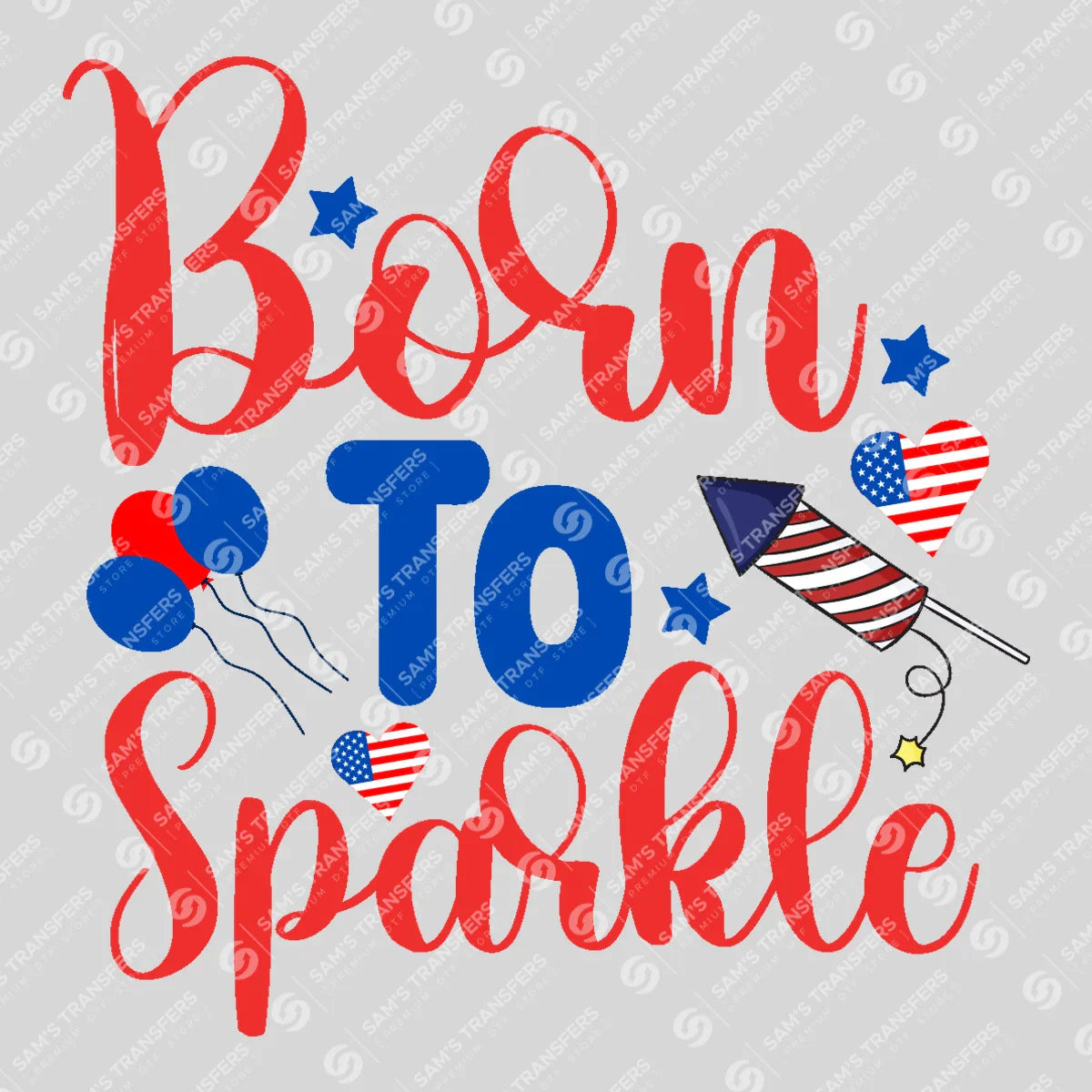 Apparel featuring a Born to Sparkle Fireworks-themed DTF transfer.