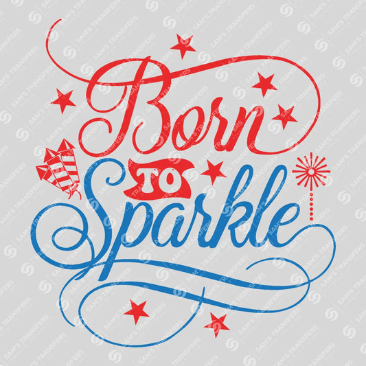 Apparel featuring a Born to Sparkle Script-themed DTF transfer.