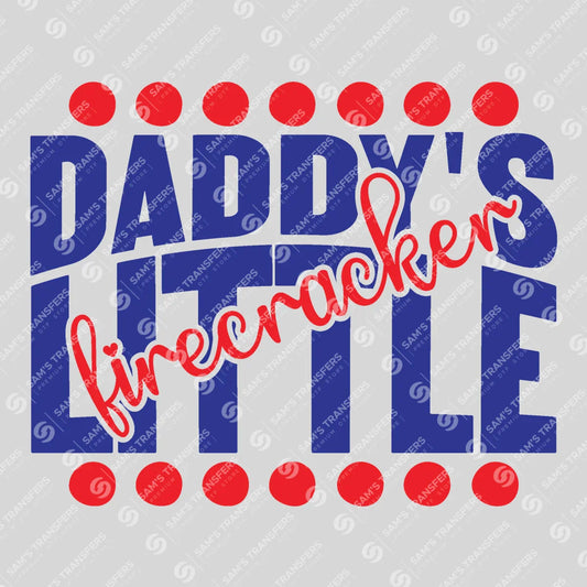 Apparel featuring a Daddy's Little Firecracker Bold-themed DTF transfer.
