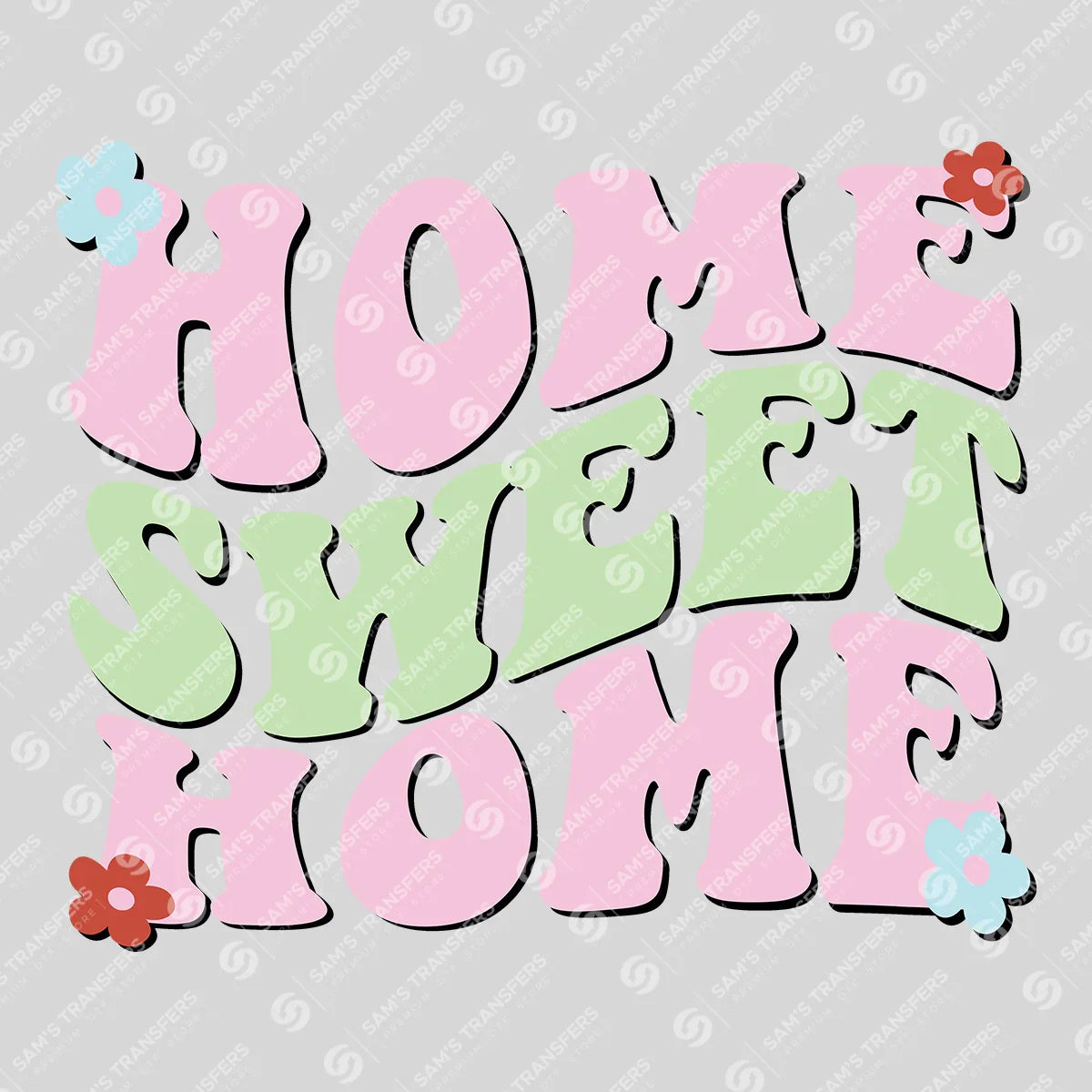 Apparel featuring a Home Sweet Home Groovy-themed DTF transfer.