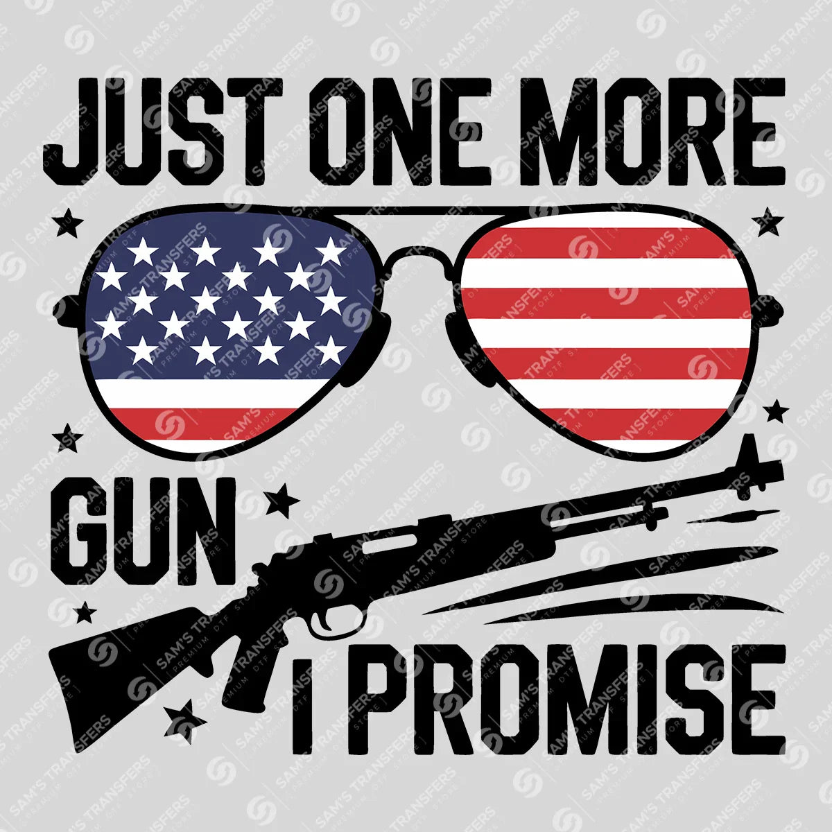 Apparel featuring a Just One More Gun I Promise-themed DTF transfer.