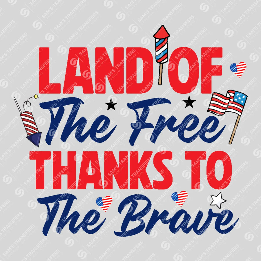 Land of the Free Thanks to the Brave Ready-to-Press DTF Transfer | SAT01307