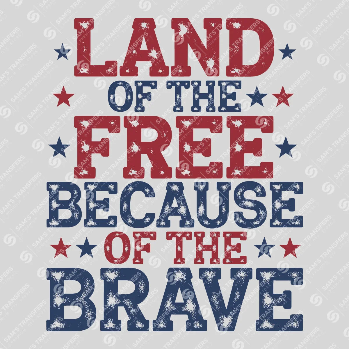 Apparel featuring a Land of the Free Because of the Brave Distressed-themed DTF transfer.