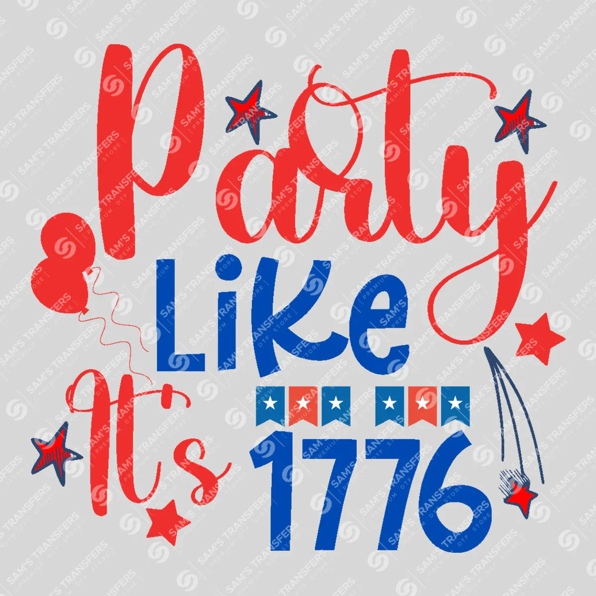 Apparel featuring a Party Like It's 1776-themed DTF transfer.