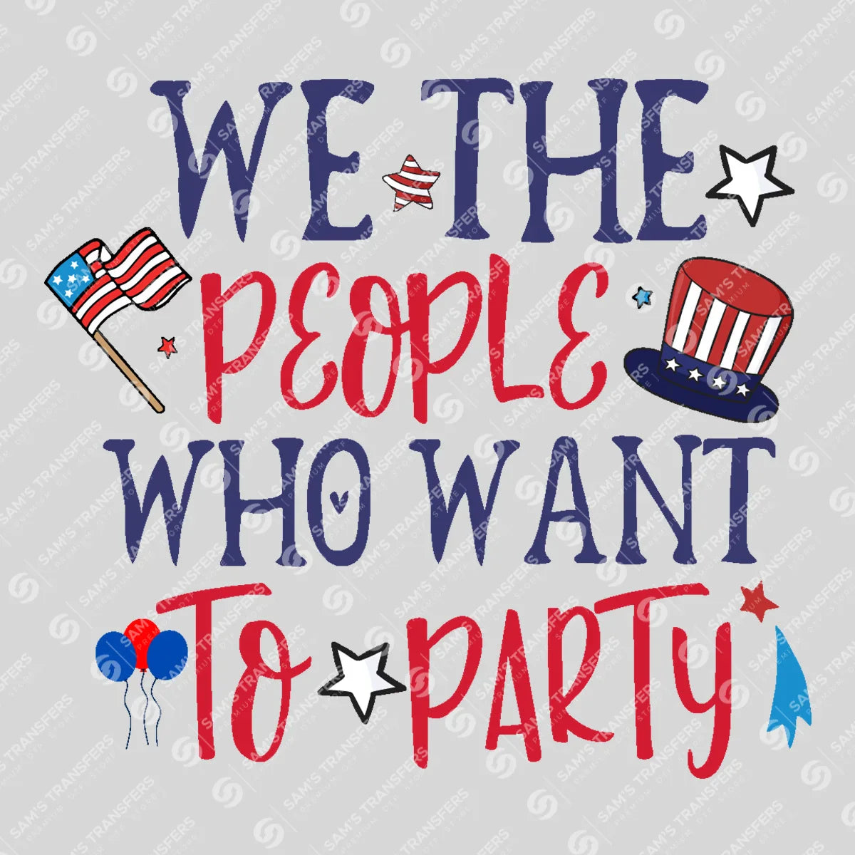 Apparel featuring a We the People Who Want to Party-themed DTF transfer.