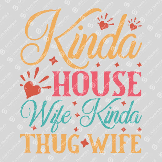 Apparel featuring a Kinda Housewife Kinda Thug Wife-themed DTF transfer.
