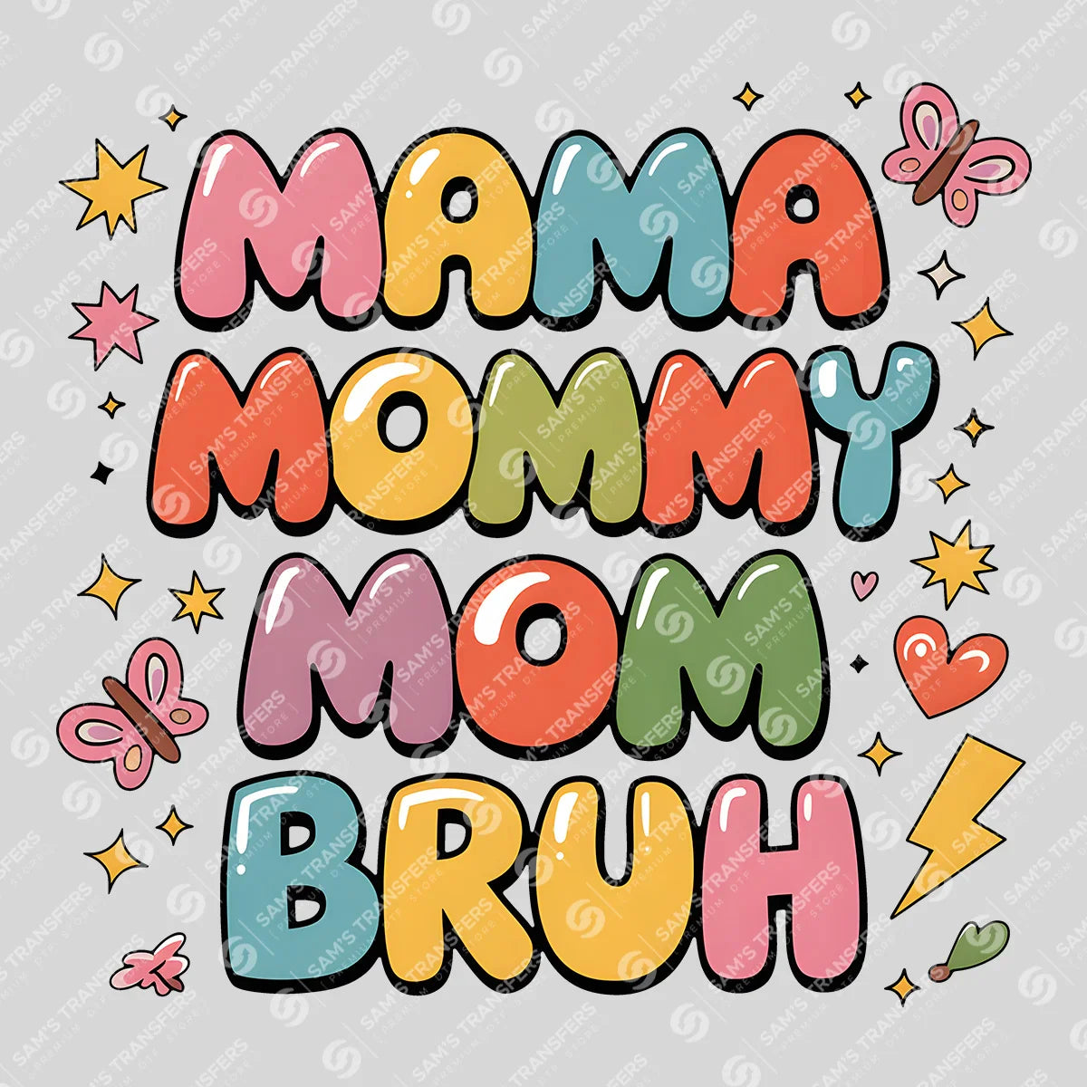 Apparel featuring a Mama Mommy Mom Bruh-themed DTF transfer.