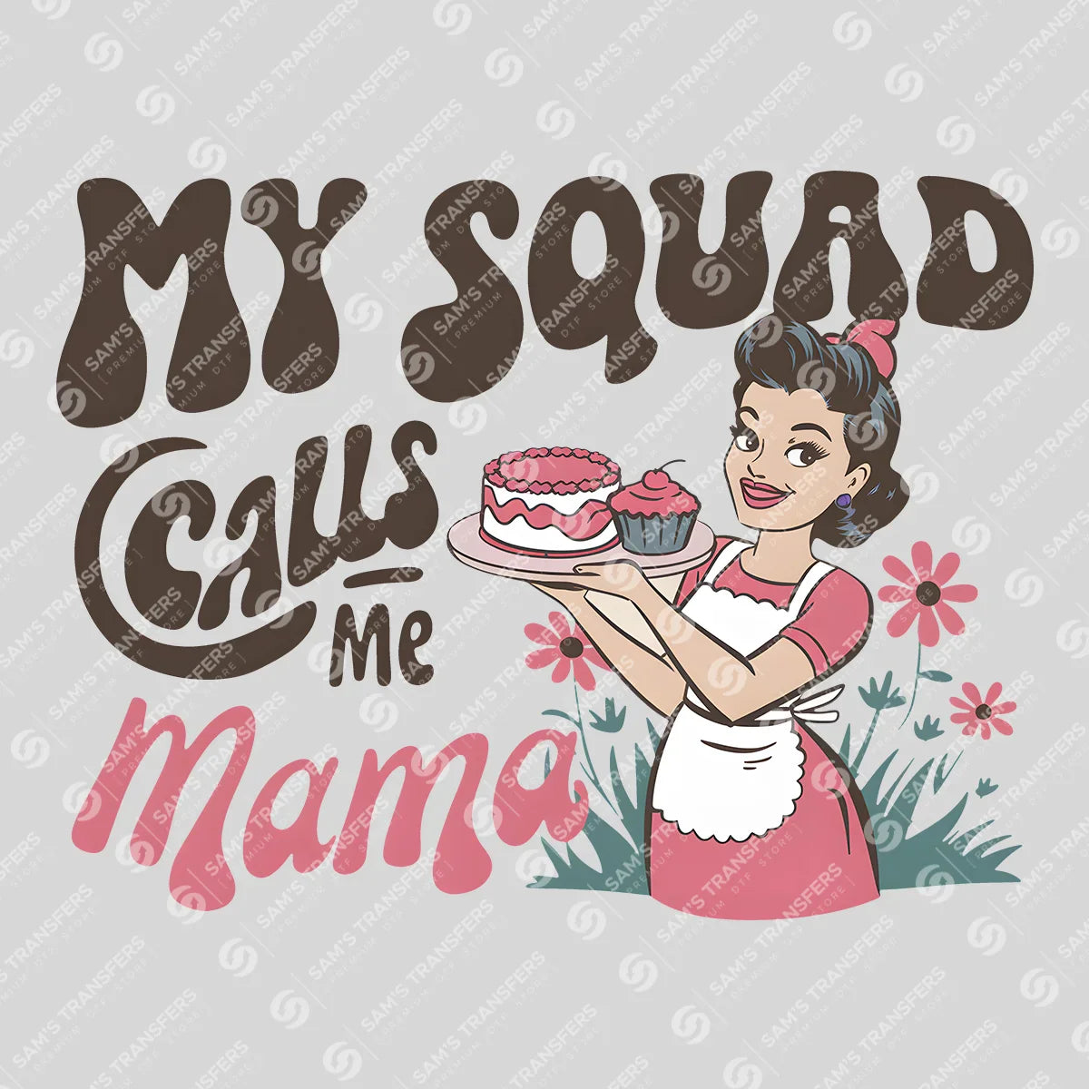 Apparel featuring a My Squad Calls Me Mama Vintage-themed DTF transfer.
