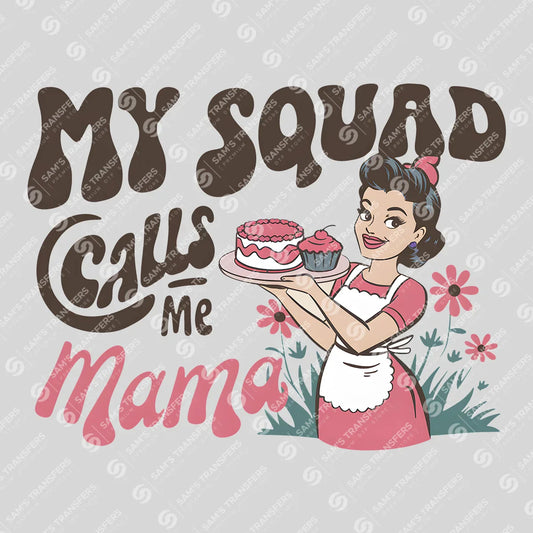 Apparel featuring a My Squad Calls Me Mama Vintage-themed DTF transfer.