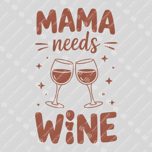 Apparel featuring a Mama Needs Wine-themed DTF transfer.